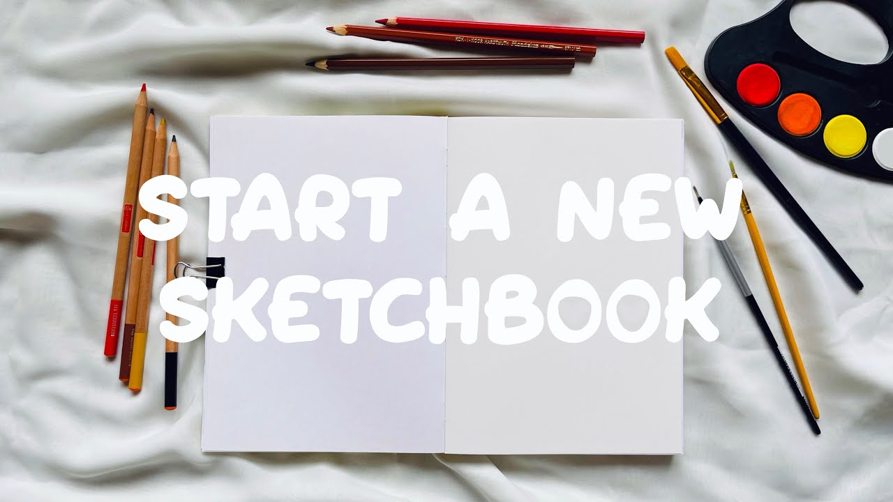 Starting a new Sketchbook ️ ideas, tips and goals YouTube