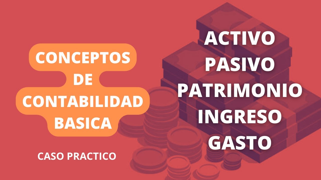 Concepto de contabilidad básica, activos, pasivos, patrimonio, ingresos