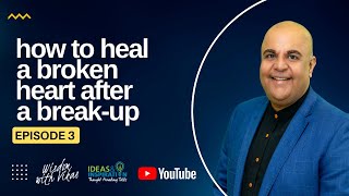 How to heal a broken heart after a break-up | Vikas Malkani