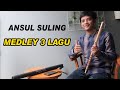 Suling penghantar tidur Ansul D'band (medley 3 lagu)