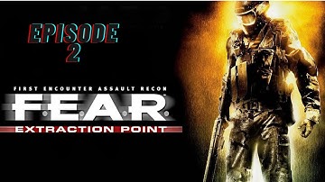F.E.A.R Extraction Point Episode 2