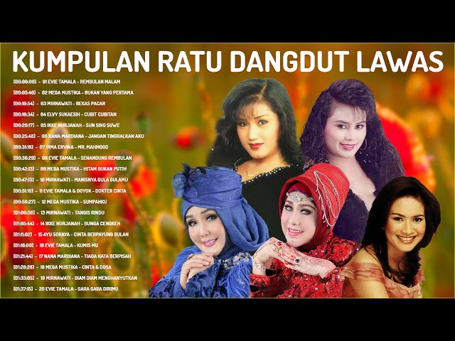 Kumpulan Ratu Dangdut 💎 Evie Tamala - Mega Mustika - Mirnawati - Elvy Sukaesih - Ikke Nurjanah class=