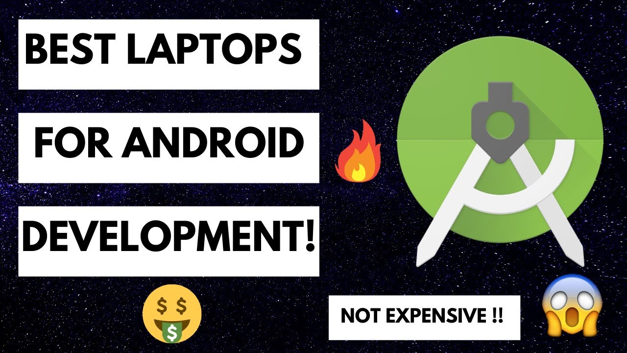 How To Choose A Laptop For Android Development ? My 4 Yrs. Experience Laptop For Android Development