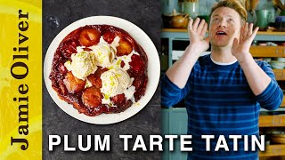 Jamie's Plum Tarte Tatin | Jamie Oliver