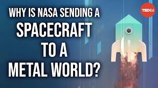 Why is NASA sending a spacecraft to a metal world? - Linda T. Elkins-Tanton