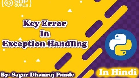 KeyError in Python #9 | Exception Handling in Python | Python Tutorials in Hindi | SDP Guruji