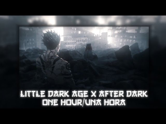 Little Dark Age x After Dark (mashup) one hour/una hora loop class=