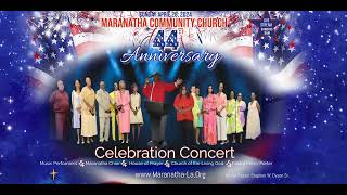 Maranatha Community Church  44th Anniversary Celebration Concert.  4-28-24.