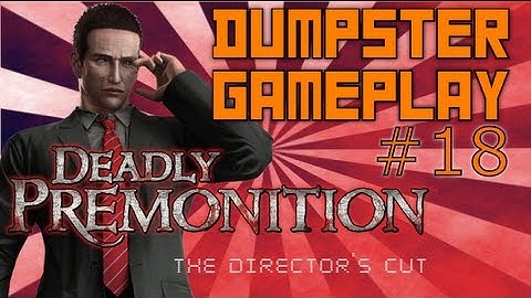 Deadly Premonition: Part 18 - Tentaci - Dumpster Gameplay