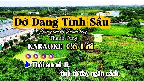 Dỡ Dang Tình Sầu | Karaoke Có Lời - Sáng tác và Trình bày: Thanh Tùng