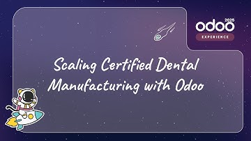 Scaling Certified Dental Manufacturing with Odoo: From V12 to V18