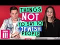 Things Not To Say To Jewish People