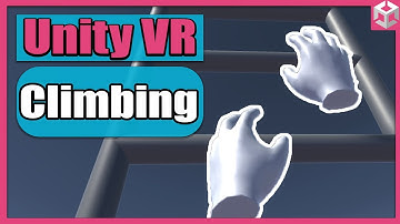 Unity VR Game Basics - PART 14 -  Climbing