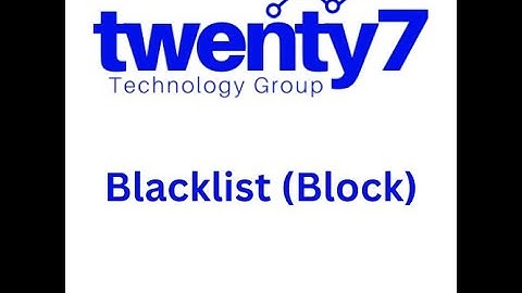 T57: How to BlackList (Block)
