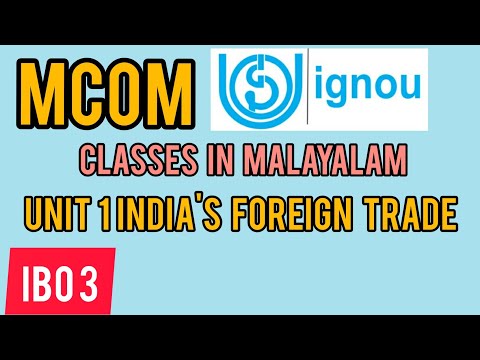 Ignou | Classes in malayalam | Mcom | Ibo 3 | Unit 1 | India's foreign trade