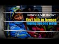 India's COVID-19 horror: Gov't fails to foresee raging second wave