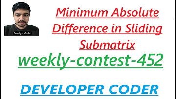 Minimum Absolute Difference in Sliding Submatrix | Weekly Contest 452 | Java | Developer Coder