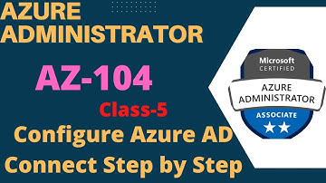 What is Azure AD Connect ? How to configure Azure AD Connect step by step | Azure AZ-104