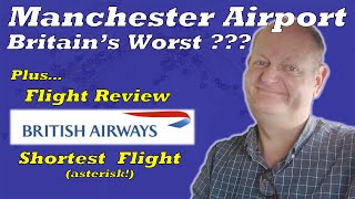 Is Manchester Airport Britain's Worst? I review BA to London in Business Class