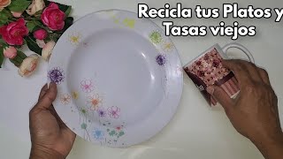 !!!No TIRES TUS PLATOS Y TASAS VIEJOS O ROTOS!!! MIRA que HICE con estos DOS