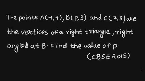 The points A(4,7), B(p,3) and C(7,3) are the vertices of a right triangle. Find the value of p
