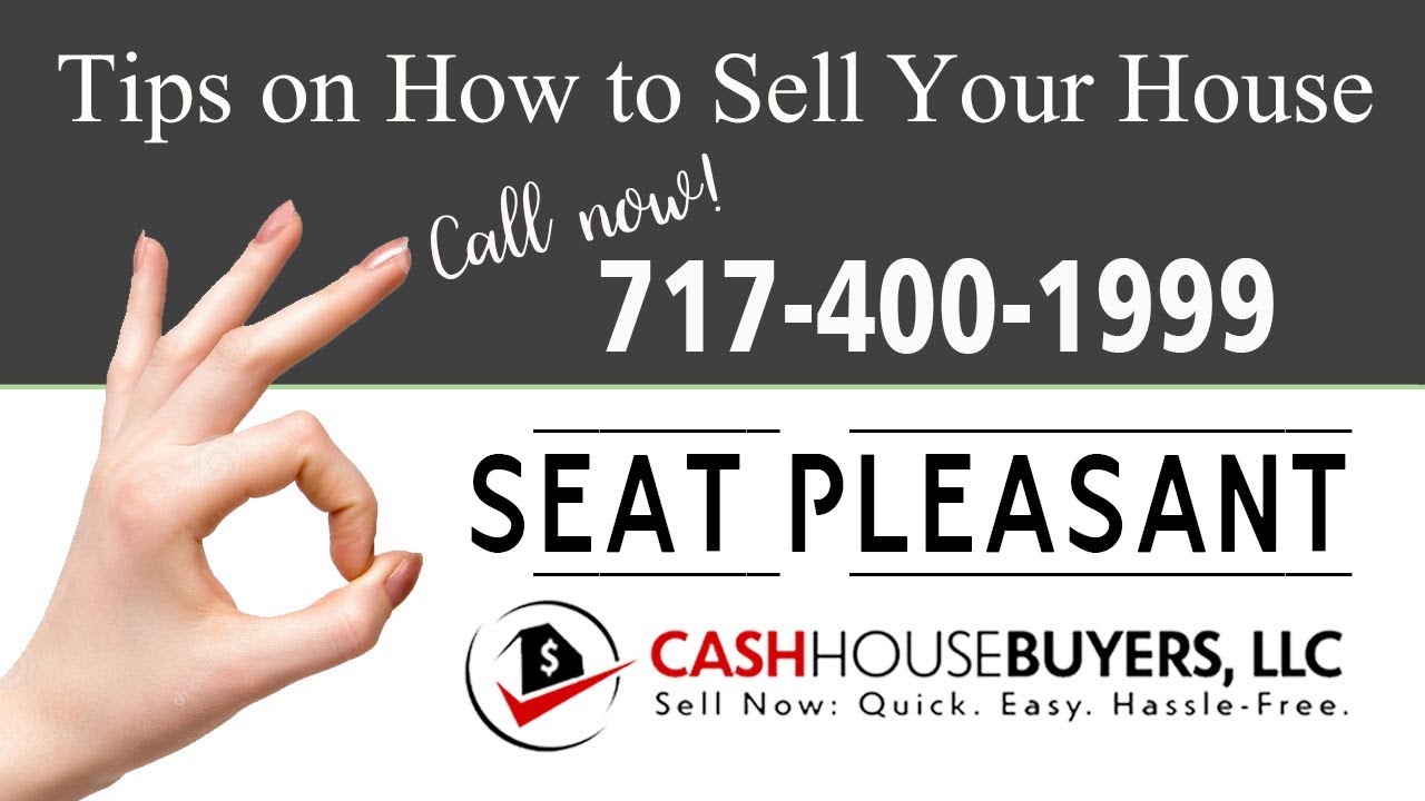 Tips Sell House Fast Seat Pleasant | Call 7174001999 | We Buy Houses Seat Pleasant