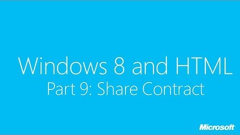 Windows 8 and HTML Part 9: Share Contract