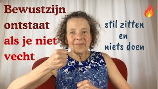 Je hoeft niet te vechten voor bewustzijn