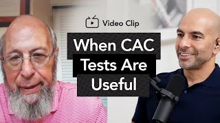When CAC Tests Are Useful and When They Are Not | The Peter Attia Drive Podcast
