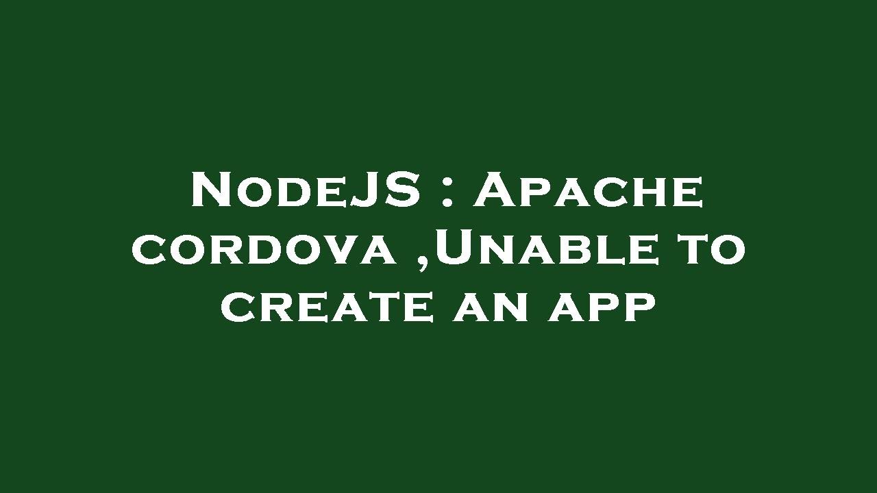 NodeJS : Apache cordova ,Unable to create an app - YouTube