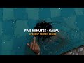 five minutes - galau [speed up]