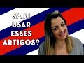 Sabe usar esses artigos?