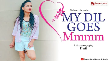 My Dil Goes Mmmm | salaam namaste  | sensationz Dance & music | ft & choreographed by preeti