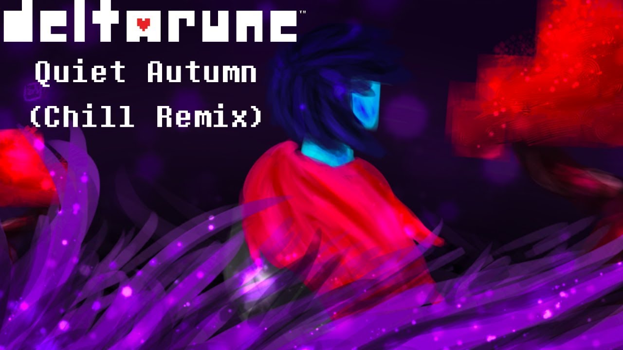 Deltarune Quiet Autumn (Chill Remix) YouTube