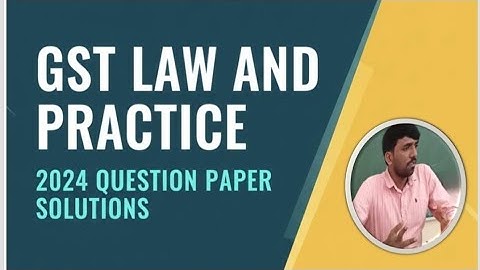 GST Law and practice | GST | 2024 GST Question paper solutions | BU| BCU| BNU|Bcom 5th semester 