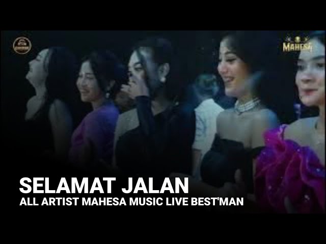 SELAMAT JALAN - ALL ARTIST - MAHESA MUSIC LIVE BEST'MAN COMUNITY TRATEBAN PEKALONGAN class=