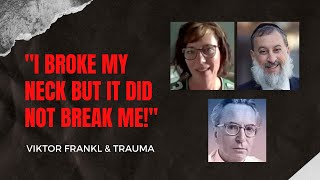 Viktor Frankl, the Holocaust and a Broken Neck: Vanessa Chesters Speaks to Daniel Schonbuch