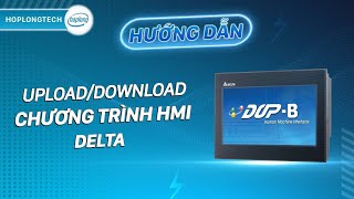 Hướng dẫn Upload - Download chương trình HMI của Delta | HopLongTechnology screenshot 5