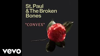 St. Paul & The Broken Bones - Convex (Audio) chords