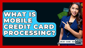 What Is Mobile Credit Card Processing? - CreditGuide360.com