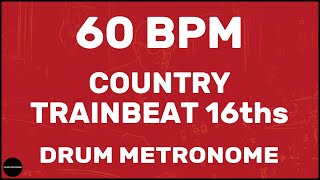 Country Trainbeat 16ths | Drum Metronome Loop | 60 BPM