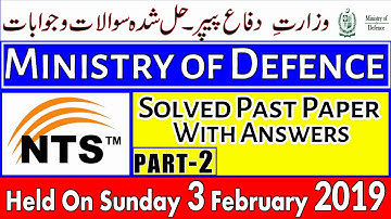 NTS Ministry of Defence Solved Past Paper [PART-2] Held On Sunday 3rd February 2019