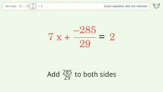 Linear equation with one unknown: Solve 7x-15(19/29)=2 step-by-step solution