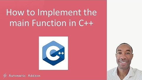 How to Implement the main Function in C++