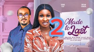 ⁣MADE TO LAST - 2 (New Trending Nigerian Nollywood Movie 2024) SONIA UCHE, BRYAN OKWARA