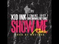 Kid ink ft. Trey songz, Juicy j, 2 chainz, Chris brown - Show me remix