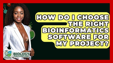 How Do I Choose the Right Bioinformatics Software for My Project? - Biology For Everyone