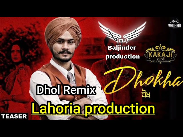 Dhokha DHOL REMIX | Lahoria production | Himmat Sandhu punjabi song Lahoriaproduction class=
