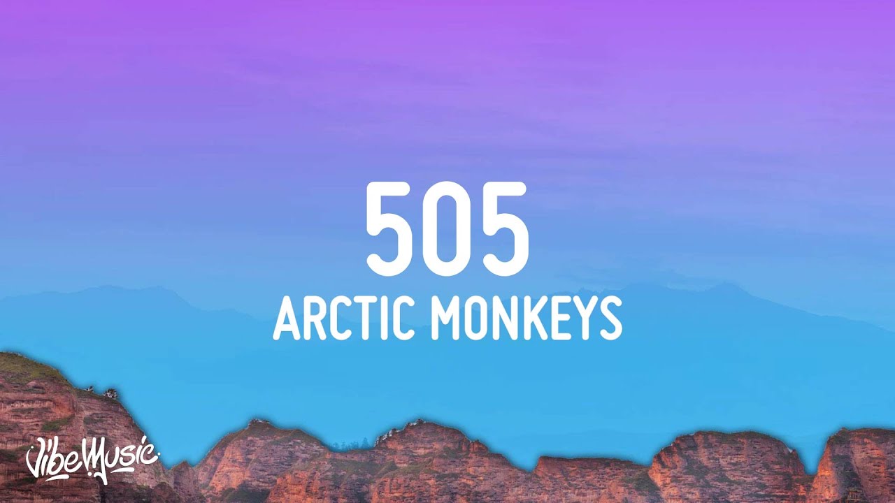 Arctic Monkeys   505 Lyrics