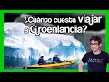 🇬🇱 Cuanto cuesta VIAJAR A GROENLANDIA